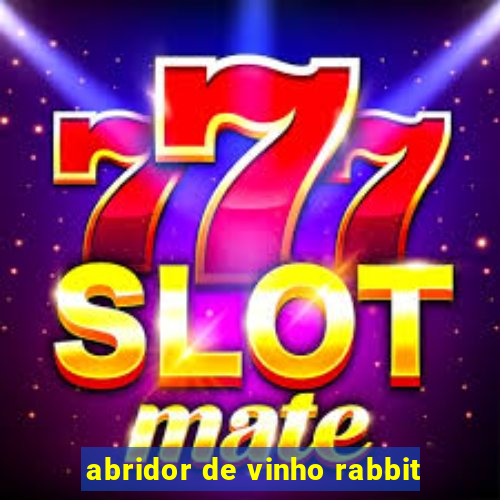 abridor de vinho rabbit